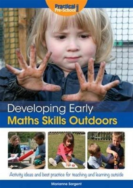 Developing Early Maths Skills Outdoors: Activity Ideas and Best Practice for Teaching and Learning Outside