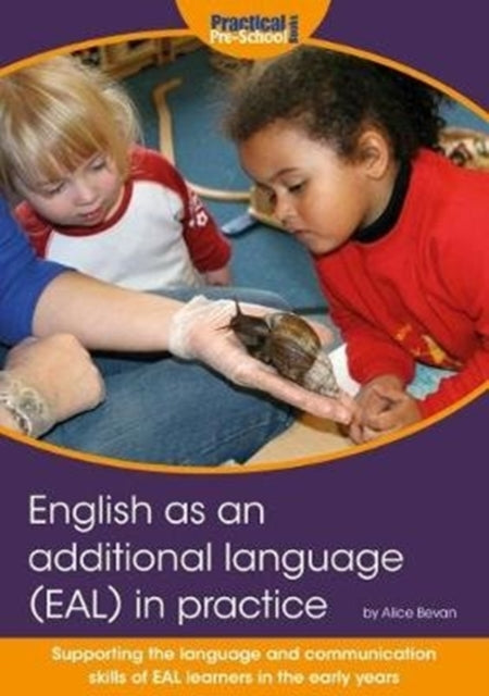 English as an additional language (EAL) in practice: Supporting the language and communication skills of EAL learners in the early years