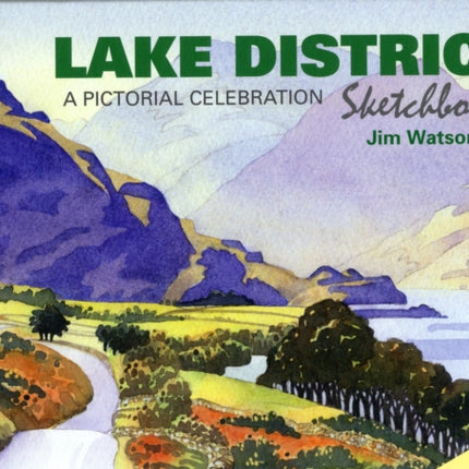 Lake District Sketchbook: A Pictorial Celebration