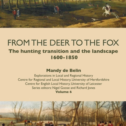 From the Deer to the Fox: The Hunting Transition and the Landscape, 1600–1850