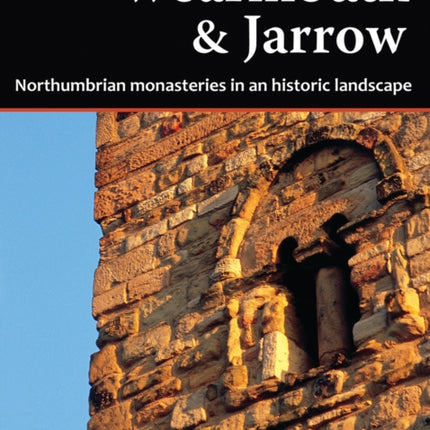 Wearmouth & Jarrow: Northumbrian Monasteries in an Historic Landscape