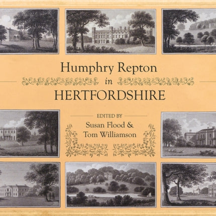 Humphry Repton in Hertfordshire: Documents and landscapes: 2018