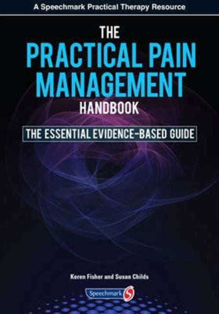 The Practical Pain Management Handbook: The Essential Evidence-Based Guide