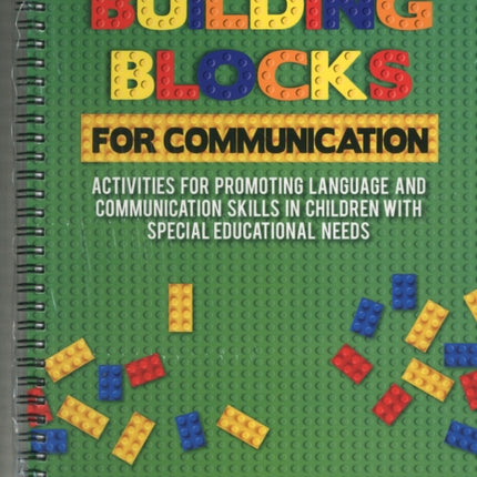 Building Blocks for Communication: Activities for Promoting Language and Communication Skills in Children with Special Educational Needs