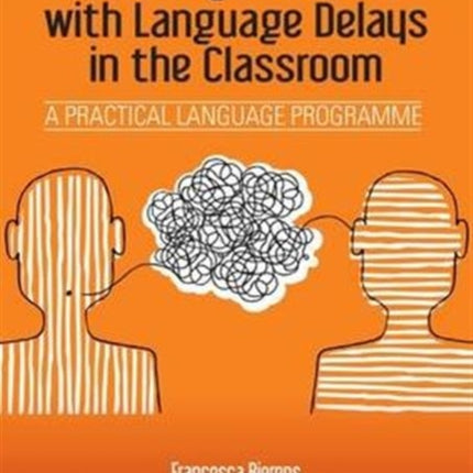 Assisting Students with Language Delays in the Classroom: A Practical Language Programme