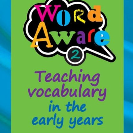 Word Aware 2: Teaching Vocabulary in the Early Years