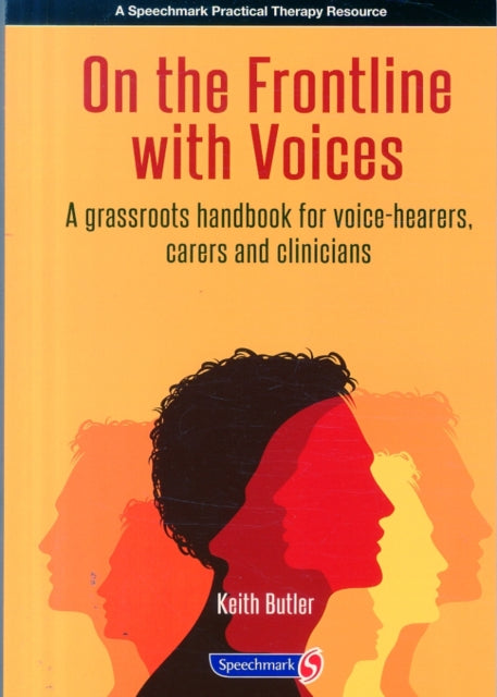 On the Frontline with Voices: A Grassroots Handbook for Voice-Hearers, Carers and Clinicians