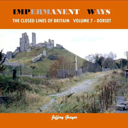 Impermanent Ways: The Closed Lines of Britain Vol