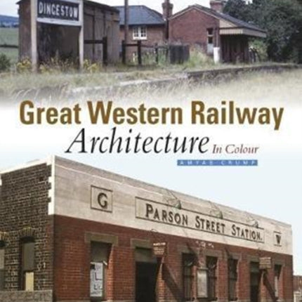 Great Western Railway Architecture: In Colour