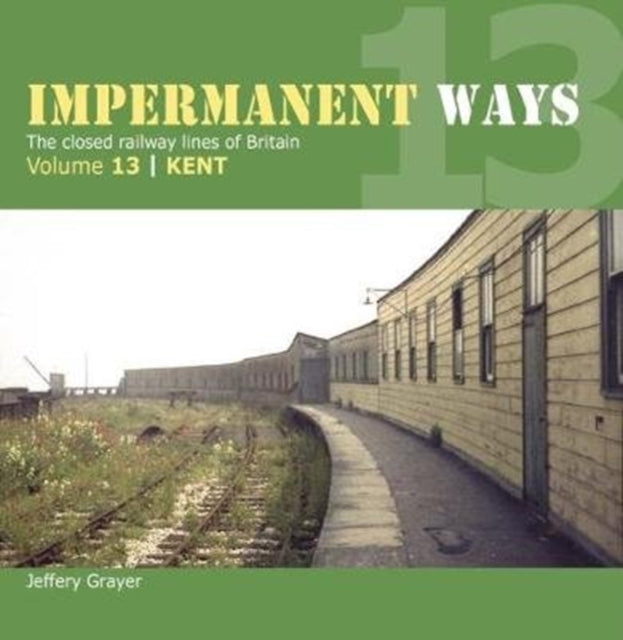 Impermanent Way Volume 13: Kent