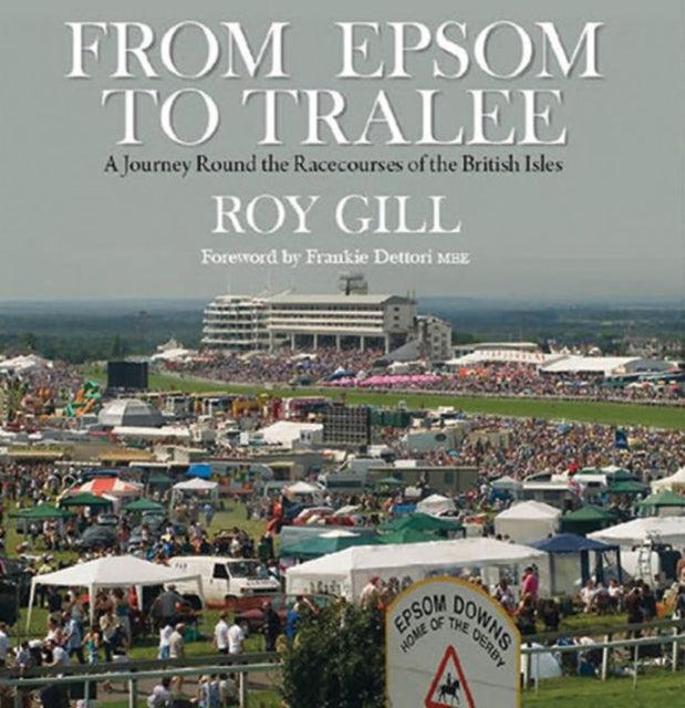 From Epsom to Tralee: A Journey Round the Racecourses of the British Isles