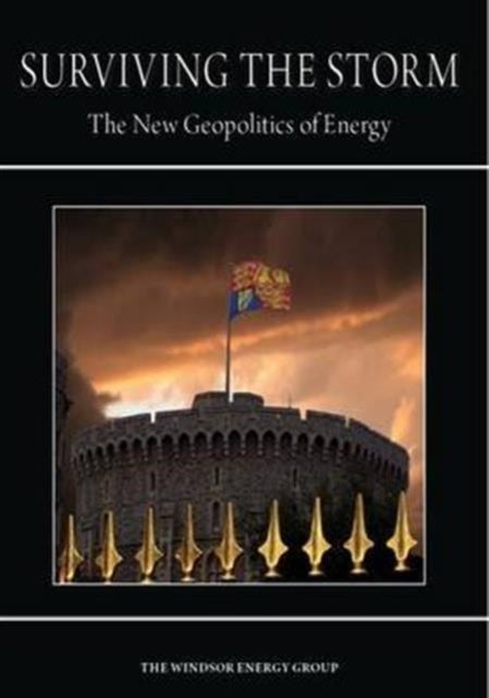 Surviving the Storm: The New Geopolitics of Energy