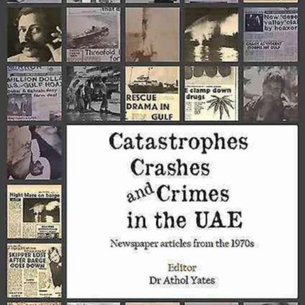 Catastrophes, Crashes and Crimes in the UAE: Newspaper Articles from the 1970s