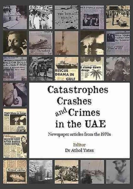 Catastrophes, Crashes and Crimes in the UAE: Newspaper Articles from the 1970s