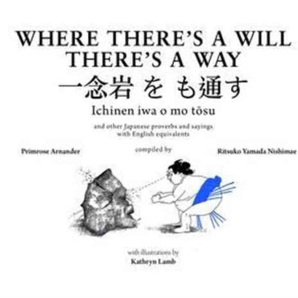 Where There's a Will There's a Way: Japanese Proverbs and Their English Equivalents