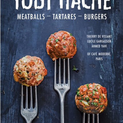 Tout Hache Meatballs  Tartares  Burgers