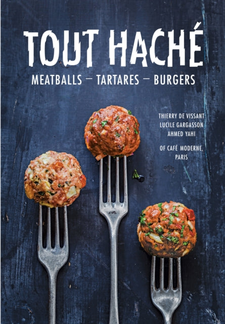 Tout Hache Meatballs  Tartares  Burgers