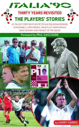 Italia '90 Revisited: The Players' Stories