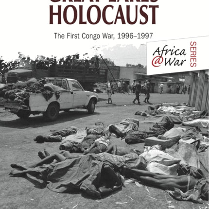 Great Lakes Holocaust: First Congo War, 1996–1997