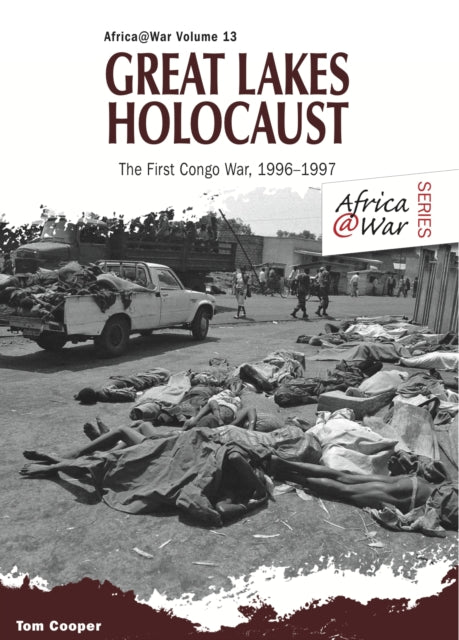 Great Lakes Holocaust: First Congo War, 1996–1997