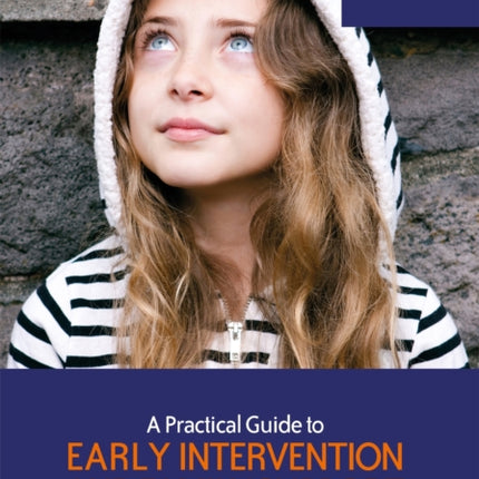 A Practical Guide to Early Intervention and Family Support: Assessing Needs and Building Resilience in Families Affected by Parental Mental Health Problems or Substance Misuse