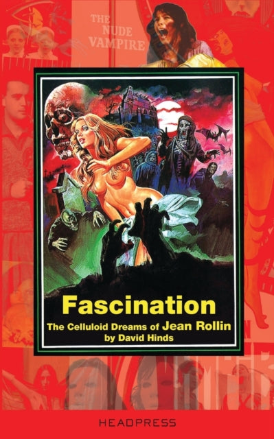 Fascination: The Celluloid Dreams of Jean Rollin