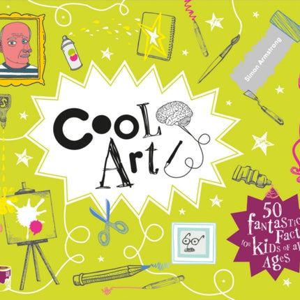 Cool Art: 50 fantastic facts for kids of all ages (Cool)