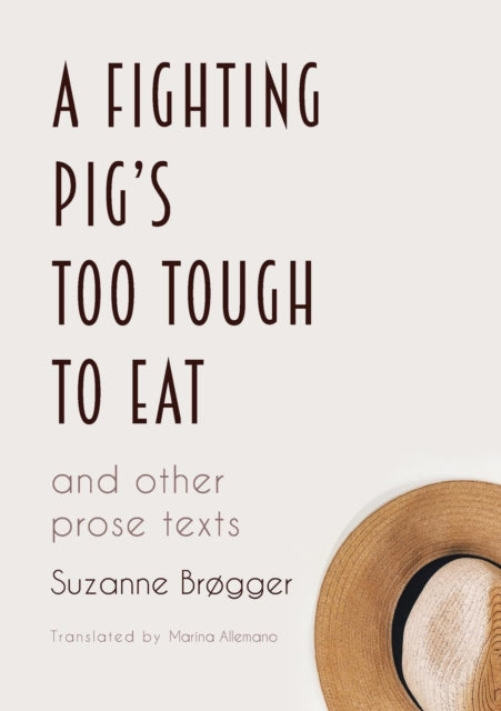 A Fighting Pig's Too Tough to Eat: and other
