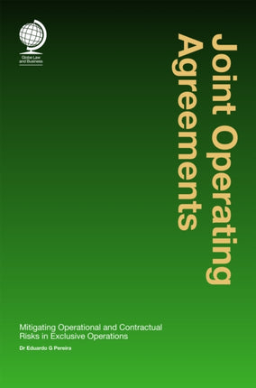 Joint Operating Agreements: Mitigating Operational and Contractual Risks in Exclusive Operations