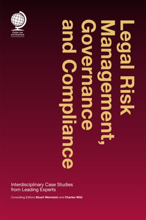 Legal Risk Management, Governance and Compliance: Interdisciplinary Case Studies from Leading Experts