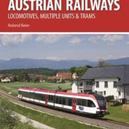 Austrian Railways: Locomotives, Multiple Units and Trams