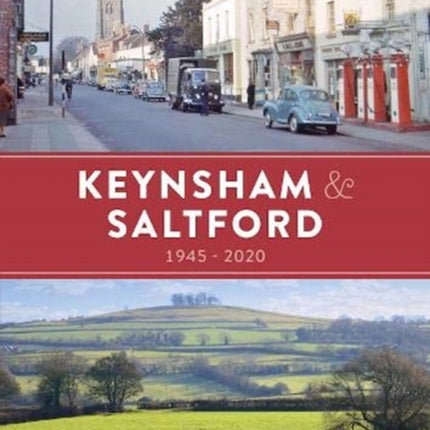 Keynsham & Saltford: 1945-2020