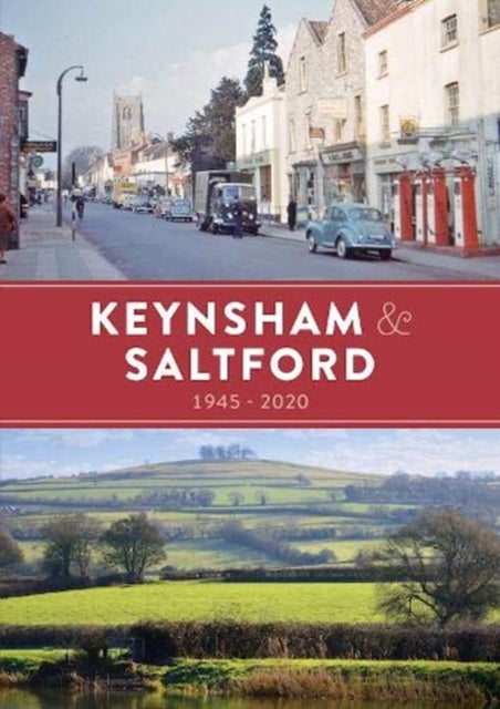 Keynsham & Saltford: 1945-2020