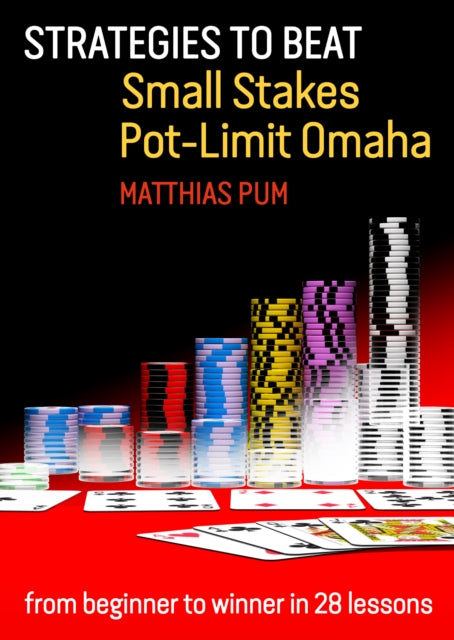 Strategies to Beat Small Stakes Pot-Limit Omaha: