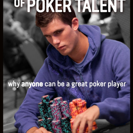 The Myth of Poker Talent: why anyone can be a great poker player