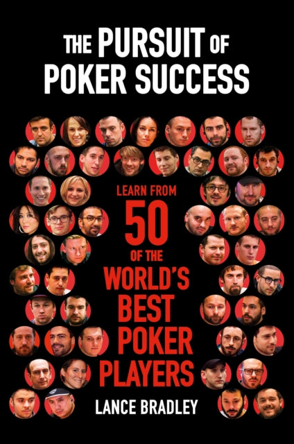 The Pursuit of Poker Success: Learn from 50 of