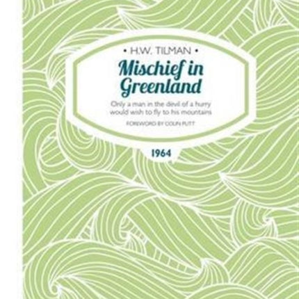 Mischief in Greenland: Only a Man in the Devil of a Hurry Would Wish to Fly to His Mountains