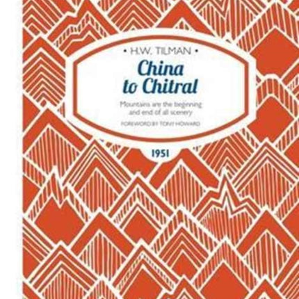 China to Chitral Paperback: Mountains are the beginning and end of all scenery