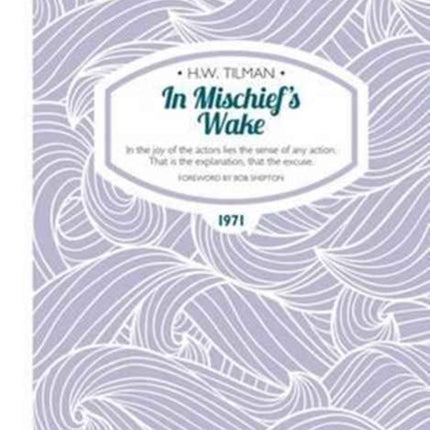 In Mischief's Wake Paperback: In the joy of the actors lies the sense of any action. That is the explanation, that the excuse.