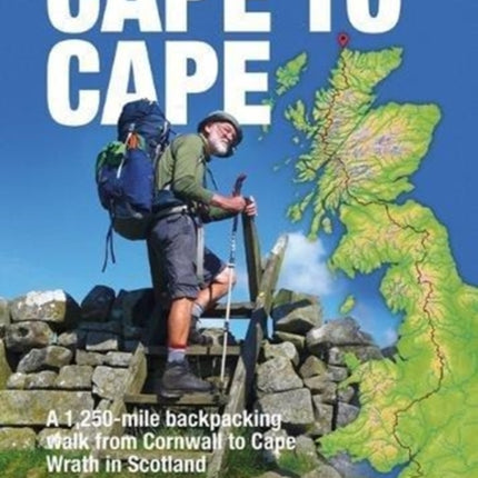 Cape to Cape: A 1,250-mile backpacking walk from Cornwall to Cape Wrath in Scotland