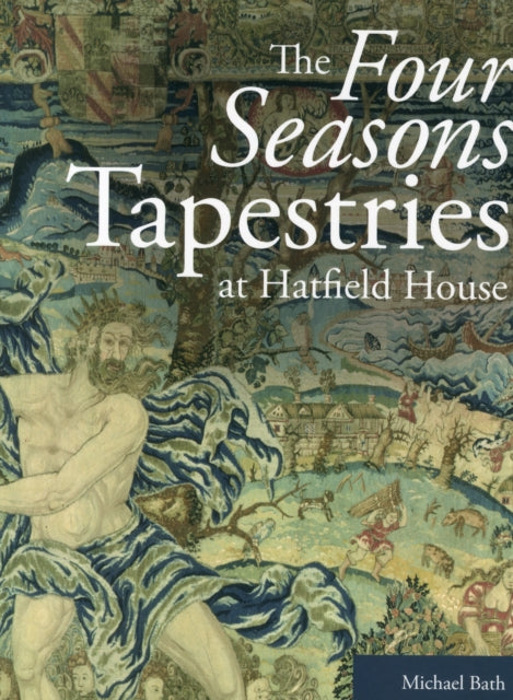 The Four Seasons Tapestries at Hatfield House