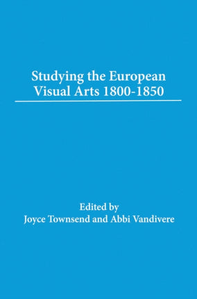 Studying the European Visual Arts 1800-1850