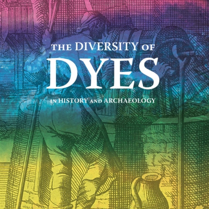 The Diversity of Dyes in History and Archaeology