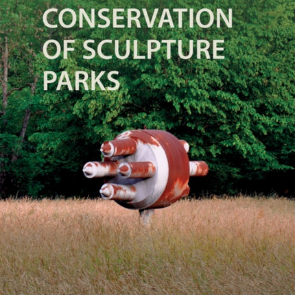 The Conservation of Sculpture Parks