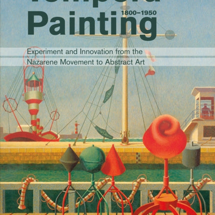 Tempera Painting 1800 - 1950: Experiment and