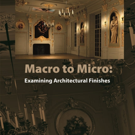 Macro to Micro: Examining Architectural Finishes