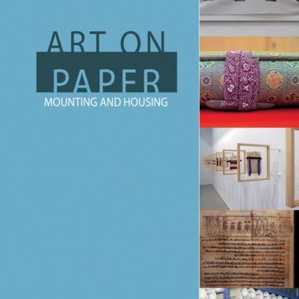 Art on Paper: Mounting and Housing