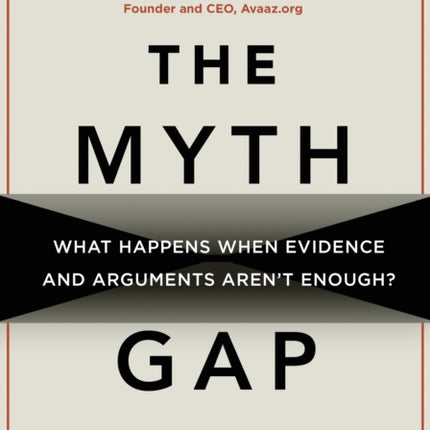 The Myth Gap: What Happens When Evidence and Arguments Aren’t Enough