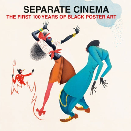 Separate Cinema: The First 100 Years of Black Poster Art