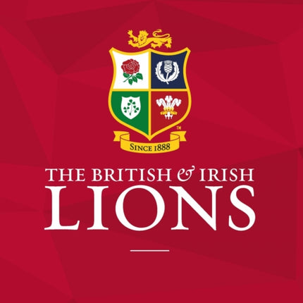 The British & Irish Lions: The Official History